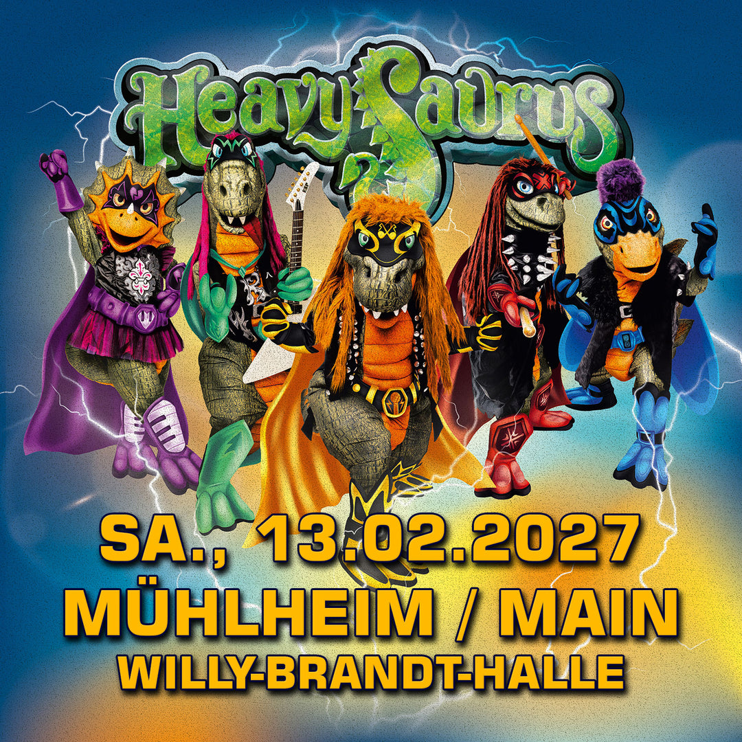 13.02.27 - Heavysaurus Konzert - Mühlheim (Main) - Willy-Brandt-Halle