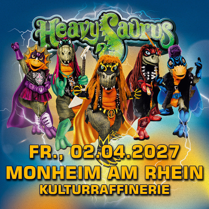 02.04.27 - Heavysaurus Konzert - Monheim am Rhein - Kulturraffinerie