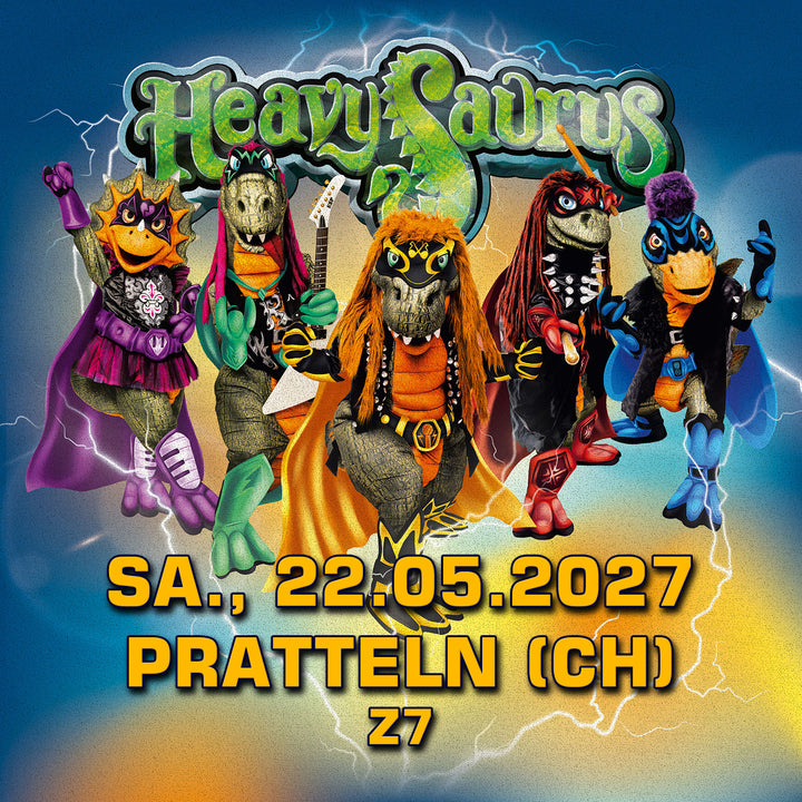 22.05.27 - Heavysaurus Konzert - Pratteln (CH) - Z7 - 14.00 Uhr