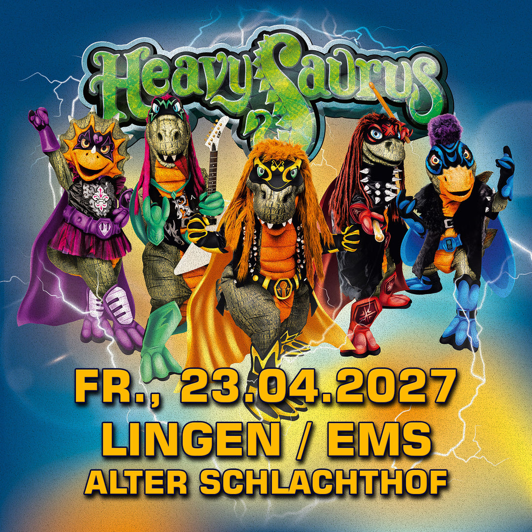 23.04.27 - Heavysaurus Konzert - Lingen (Ems) -  Alter Schlachthof