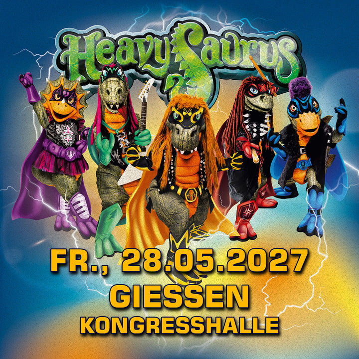 28.05.27 - Heavysaurus Konzert - Gießen - Kongresshalle